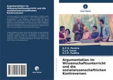 Bookcover of Argumentation im Wissenschaftsunterricht und die sozialwissenschaftlichen Kontroversen