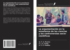 La argumentación en la enseñanza de las ciencias y las controversias socio-científicas kitap kapağı