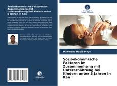 Bookcover of Sozioökonomische Faktoren im Zusammenhang mit Unterernährung bei Kindern unter 5 Jahren in Kan