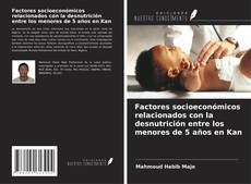 Bookcover of Factores socioeconómicos relacionados con la desnutrición entre los menores de 5 años en Kan