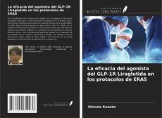 Portada del libro de La eficacia del agonista del GLP-1R Liraglutida en los protocolos de ERAS