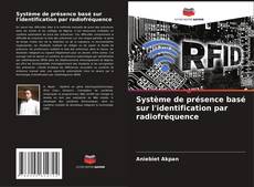 Système de présence basé sur l'identification par radiofréquence的封面