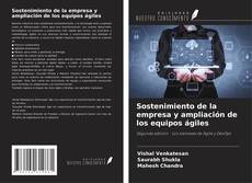 Обложка Sostenimiento de la empresa y ampliación de los equipos ágiles