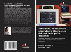 Bookcover of Sensibilità, sensibilità e accuratezza diagnostica dei test della polpa dentaria: