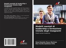 Copertina di Modelli mentali di leadership e formazione iniziale degli insegnanti