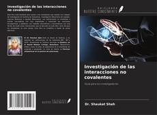 Bookcover of Investigación de las interacciones no covalentes