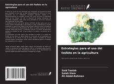 Portada del libro de Estrategias para el uso del fosfato en la agricultura