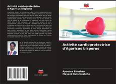 Portada del libro de Activité cardioprotectrice d'Agaricus bisporus