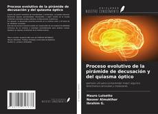 Buchcover von Proceso evolutivo de la pirámide de decusación y del quiasma óptico