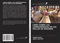 Buchcover von LIBRO SOBRE LAS CARBOHIDRASAS EN LOS POLLOS DE ENGORDE