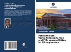 Borítókép a  Politikanalyse, Verwaltungsverfahren und Führungsqualitäten im Bildungswesen - hoz