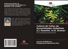Culture de Callus de Gynochthodes Umbellata (L.) Razafim. et B. Bremer kitap kapağı