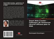 Capa do livro de Smart Web Crawler - Collecteur de ressources récursif efficace pour le Web 