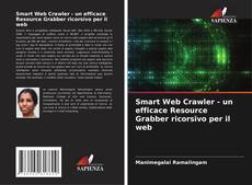 Capa do livro de Smart Web Crawler - un efficace Resource Grabber ricorsivo per il web 