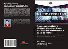 Buchcover von Nouveaux capteurs électrochimiques basés sur des nanomatériaux à base de métal