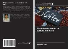 El consumismo en la cultura del café kitap kapağı