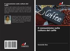Buchcover von Il consumismo sulla cultura del caffè