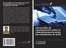 Bookcover of Una prueba de concienciación sobre la ciberdelincuencia entre los estudiantes de B.Ed.
