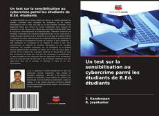 Copertina di Un test sur la sensibilisation au cybercrime parmi les étudiants de B.Ed. étudiants