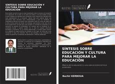 SÍNTESIS SOBRE EDUCACIÓN Y CULTURA PARA MEJORAR LA EDUCACIÓN kitap kapağı