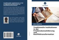 Portada del libro de Traditionelle Institutionen in der Friedenskonsolidierung und Konflikttransformation