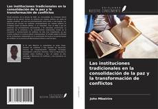 Borítókép a  Las instituciones tradicionales en la consolidación de la paz y la transformación de conflictos - hoz