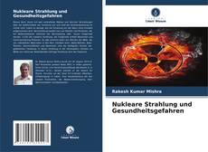 Couverture de Nukleare Strahlung und Gesundheitsgefahren