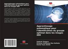 Bookcover of Apprentissage automatique pour l'identification du groupe optimal dans les images IRM