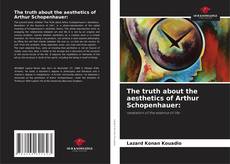 Bookcover of The truth about the aesthetics of Arthur Schopenhauer: