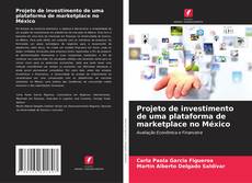 Обложка Projeto de investimento de uma plataforma de marketplace no México