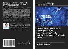 Capa do livro de Sistemas eficientes e inteligentes de reconocimiento de escritura a mano fuera de línea 