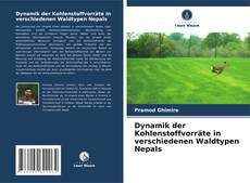 Capa do livro de Dynamik der Kohlenstoffvorräte in verschiedenen Waldtypen Nepals 
