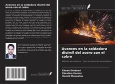 Capa do livro de Avances en la soldadura disímil del acero con el cobre 