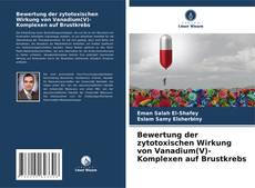 Buchcover von Bewertung der zytotoxischen Wirkung von Vanadium(V)-Komplexen auf Brustkrebs