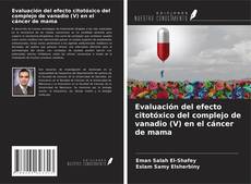 Evaluación del efecto citotóxico del complejo de vanadio (V) en el cáncer de mama kitap kapağı
