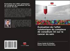 Buchcover von Évaluation de l'effet cytotoxique du complexe de vanadium (V) sur le cancer du sein