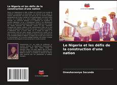 Bookcover of Le Nigeria et les défis de la construction d'une nation