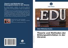 Buchcover von Theorie und Methoden der Bildungsaktivitäten in der Ukraine