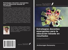 Estrategias docentes emergentes para la educación basada en resultados kitap kapağı