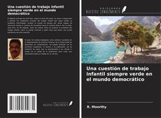 Borítókép a  Una cuestión de trabajo infantil siempre verde en el mundo democrático - hoz