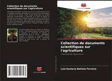 Collection de documents scientifiques sur l'agriculture kitap kapağı