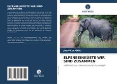 Couverture de ELFENBEINKÜSTE WIR SIND ZUSAMMEN