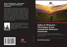 Gabo et Mimouni : Chronique d'une complicité littéraire annoncée的封面