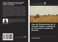 Bookcover of Vías de financiación de la energía limpia y moderna en las zonas rurales de Ruanda
