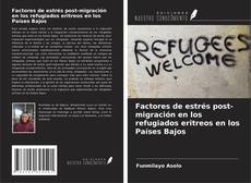 Factores de estrés post-migración en los refugiados eritreos en los Países Bajos的封面