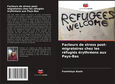 Facteurs de stress post-migratoires chez les réfugiés érythréens aux Pays-Bas的封面