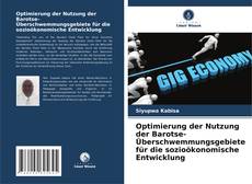 Buchcover von Optimierung der Nutzung der Barotse-Überschwemmungsgebiete für die sozioökonomische Entwicklung