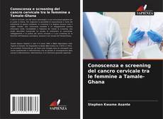 Buchcover von Conoscenza e screening del cancro cervicale tra le femmine a Tamale-Ghana