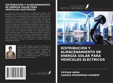 Обложка DISTRIBUCIÓN Y ALMACENAMIENTO DE ENERGÍA SOLAR PARA VEHÍCULOS ELÉCTRICOS