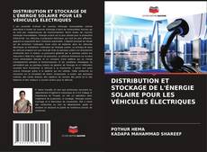 DISTRIBUTION ET STOCKAGE DE L'ÉNERGIE SOLAIRE POUR LES VÉHICULES ÉLECTRIQUES kitap kapağı